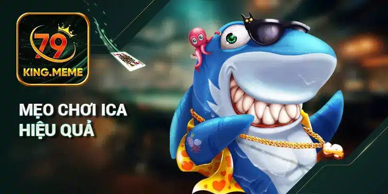 Mẹo Chơi iCa Hiệu Quả